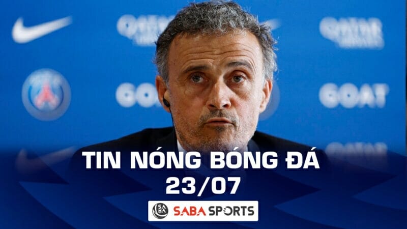 Tin nóng bóng đá hôm nay tối 23/07: Enrique mâu thuẫn với giới chủ PSG vì Mbappe