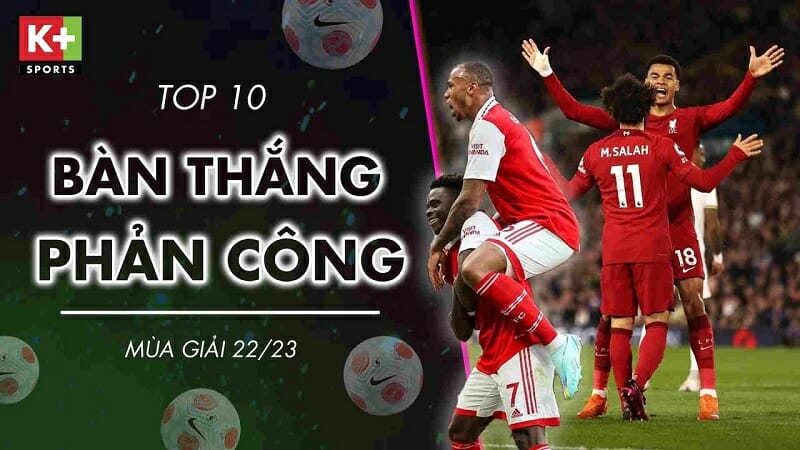 Top 10 bàn thắng phản công đẹp nhất Ngoại hạng Anh 2022/23