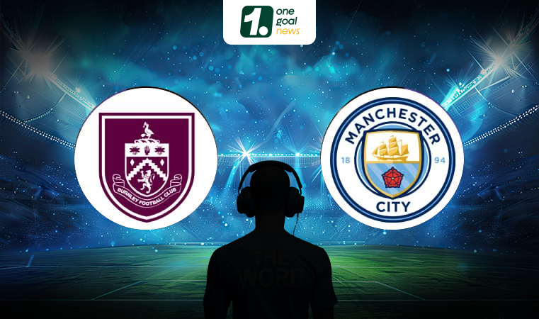 Nhận định bóng đá Burnley vs Man City, 02h00 ngày 12/08: Nhà vua thị uy sức mạnh