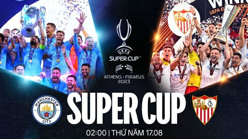 Link xem trực tiếp Man City vs Sevilla, Siêu Cúp châu Âu: Đi tìm nhà vua đích thực 