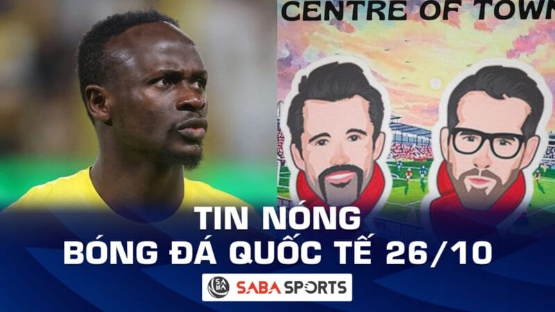 Tin nóng bóng đá bóng tế hôm nay ngày 26/10: Mane thành ông chủ, người hùng Onana phạm luật