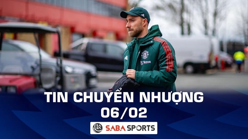Tin chuyển nhượng bóng đá hôm nay 06/02: Cuộc tình giữa Man United và Eriksen chấm dứt?