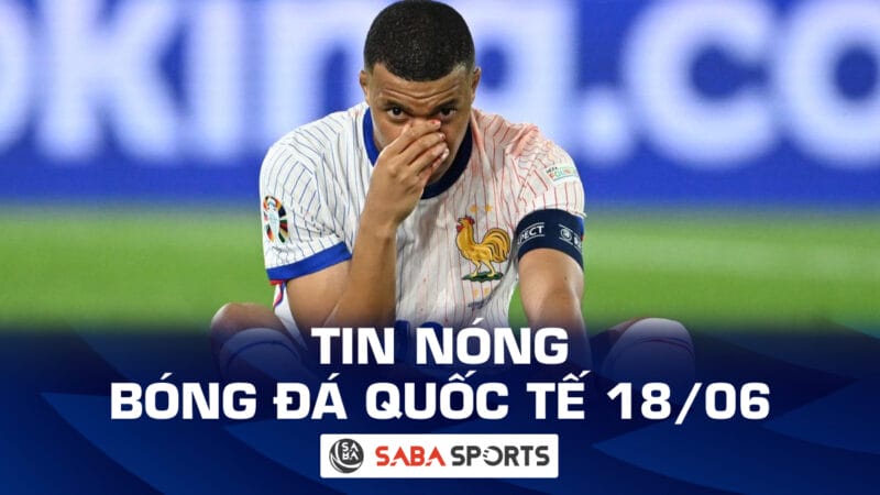 Tin nóng bóng đá quốc tế hôm nay 18/06: Mbappe chấn thương đáng sợ; Lukaku được bênh