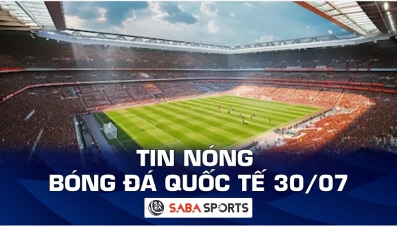 Tin nóng bóng đá quốc tế hôm nay 30/07: Man Utd xây sân mới, Lukaku trở lại Chelsea
