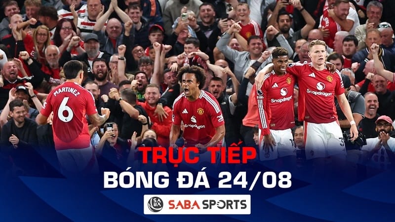 Trực tiếp bóng đá hôm nay 24/08: Man United và Arsenal đối diện thử thách khó