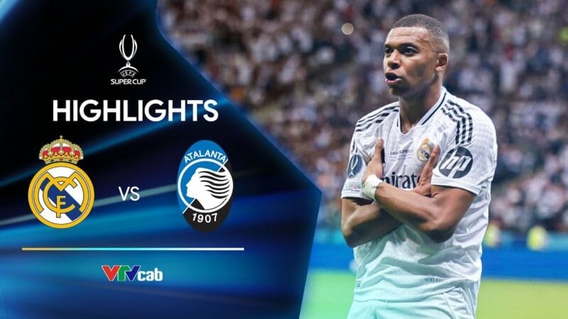 Highlights Real Madrid vs Atalanta, Siêu cúp châu Âu 2024