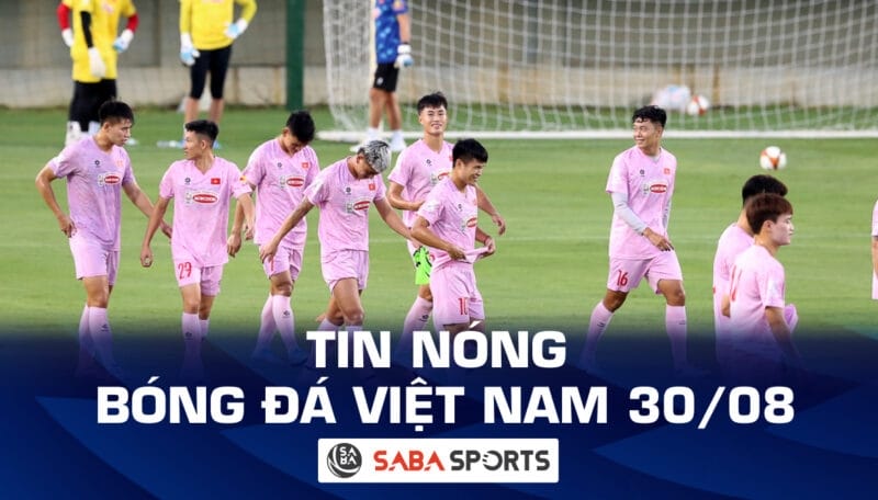 Tin nóng bóng đá Việt Nam hôm nay 30/08: ĐT Việt Nam bắt tay vào tập luyện