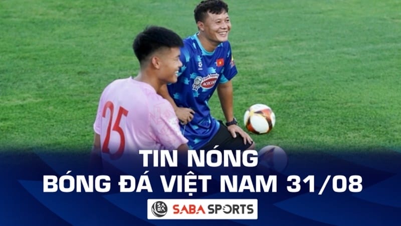 Tin nóng bóng đá Việt Nam hôm nay 31/08: Thành Lương lên ĐT Việt Nam, Văn Lâm phát biểu trước trận Nga